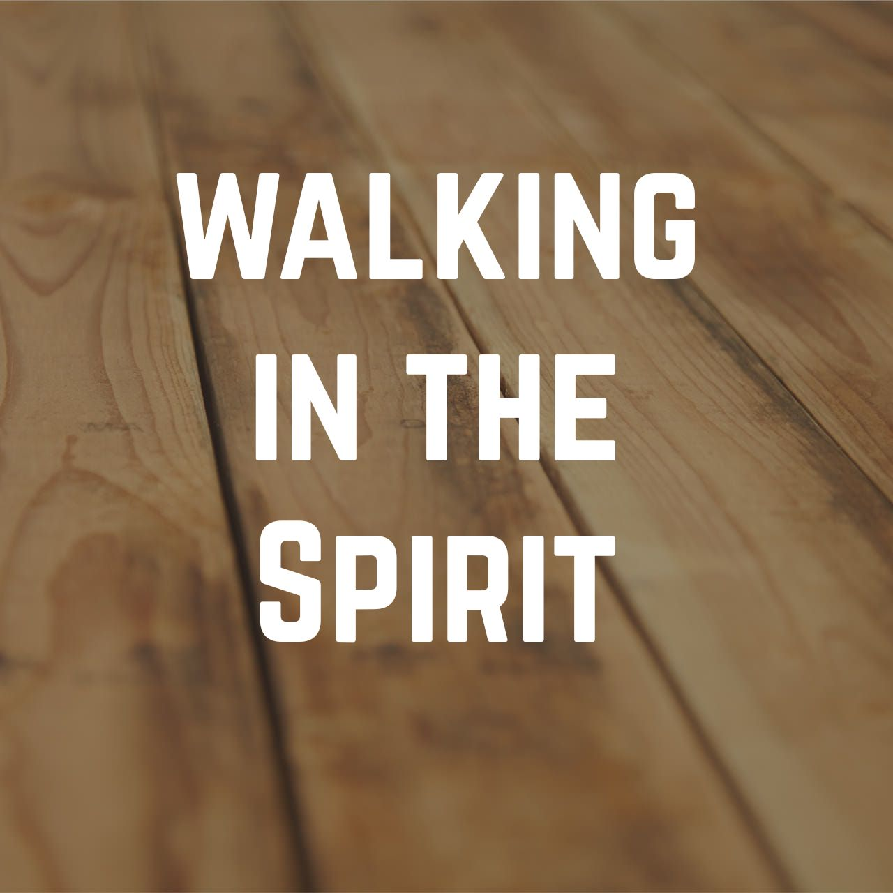 Walking in the Spirit