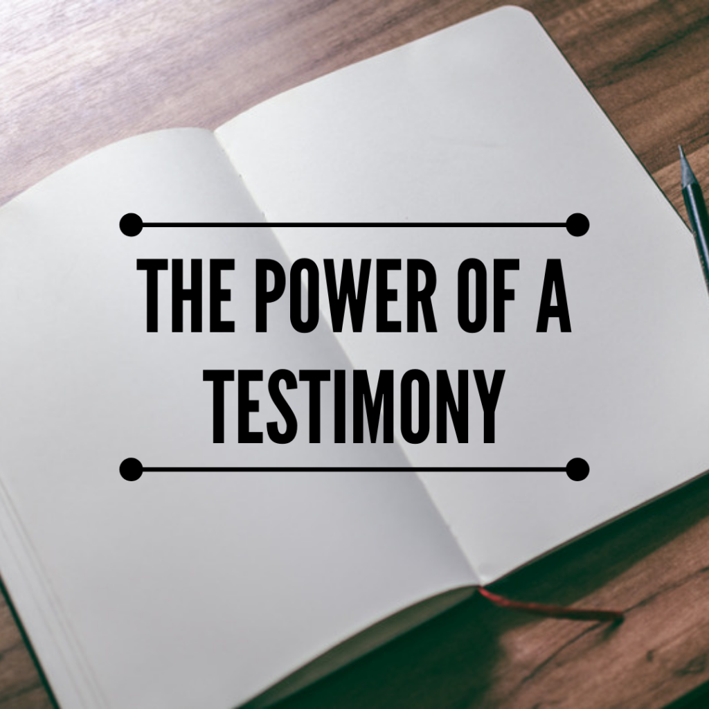 The Power of a Testimony