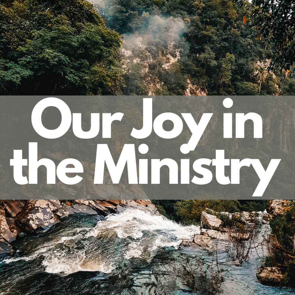 Our Joy in the Ministry