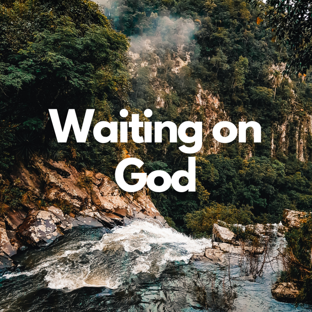 Waiting on God