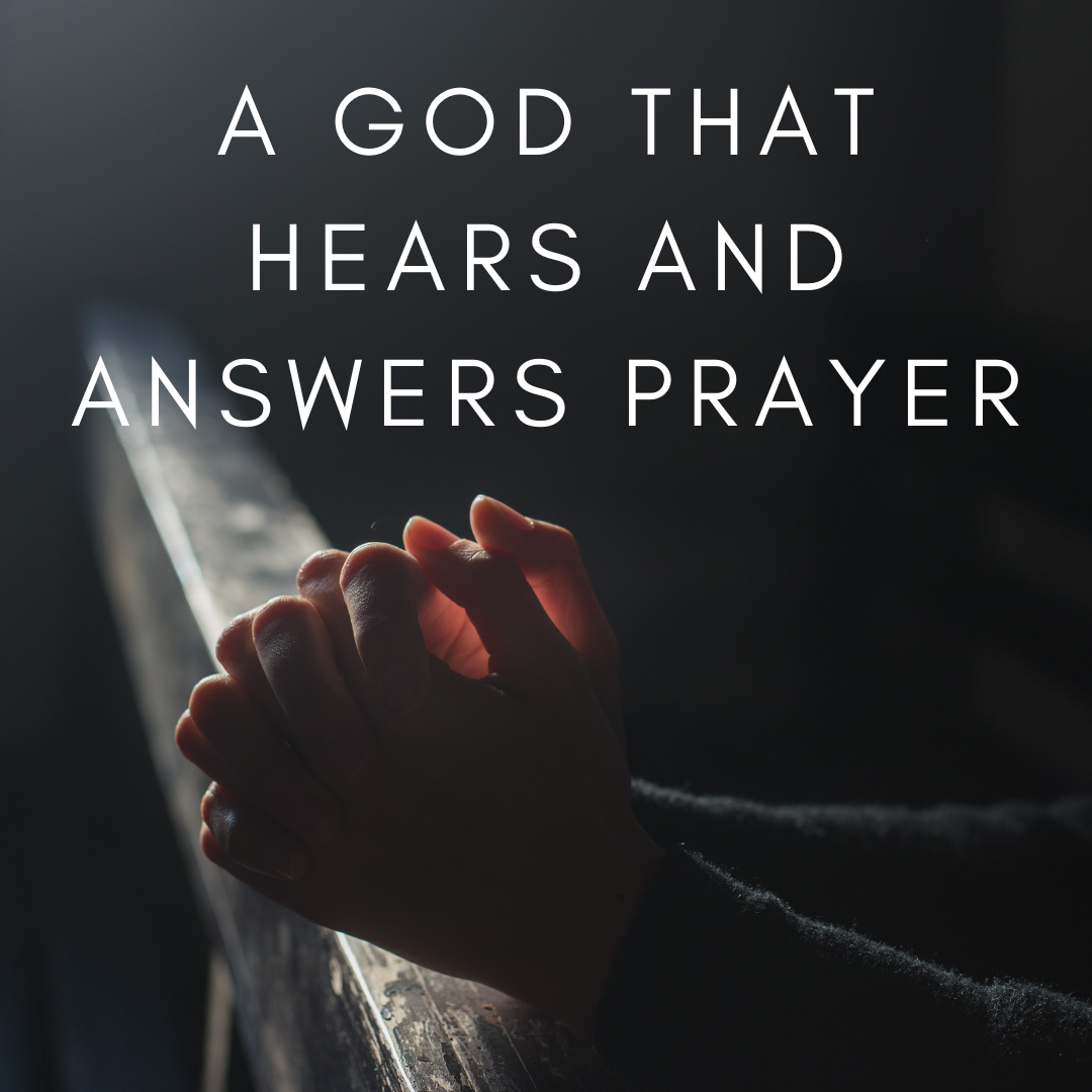 A God That Hears and Answers Prayer