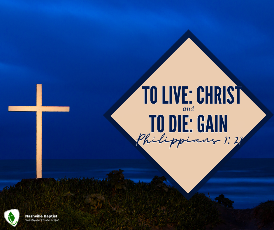 To Live: Christ and To Die: Gain