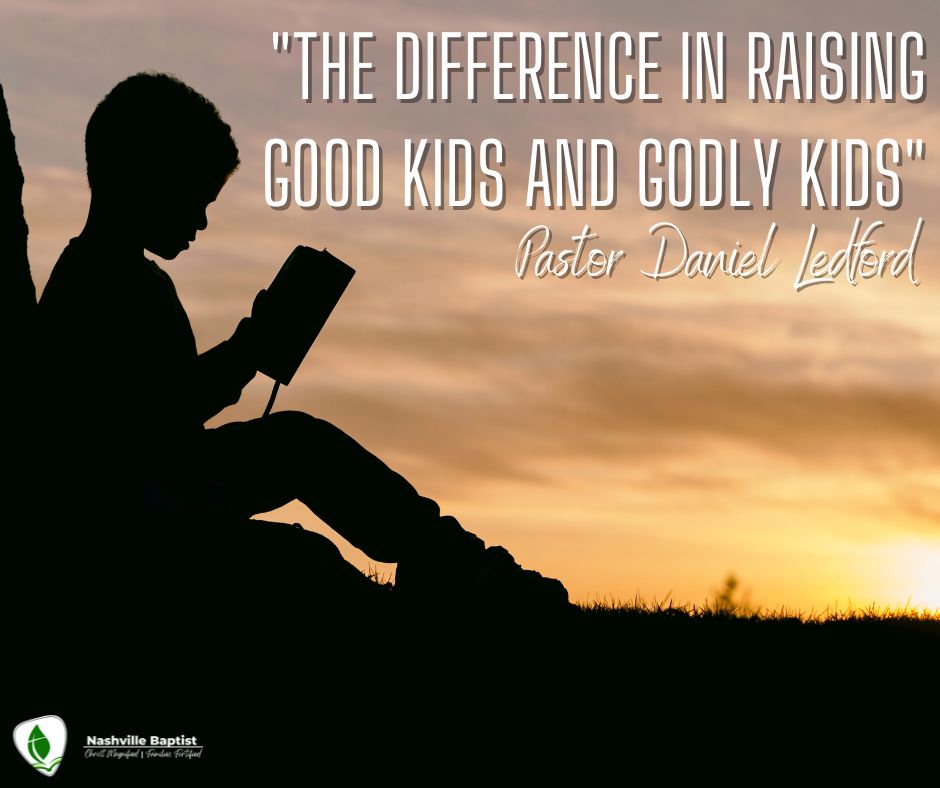 The Difference in Raising Good Kids and Godly Kids